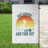 Putt Around And Find Out Garden Flag Funny Golf Player Gift - Wonder Print Shop