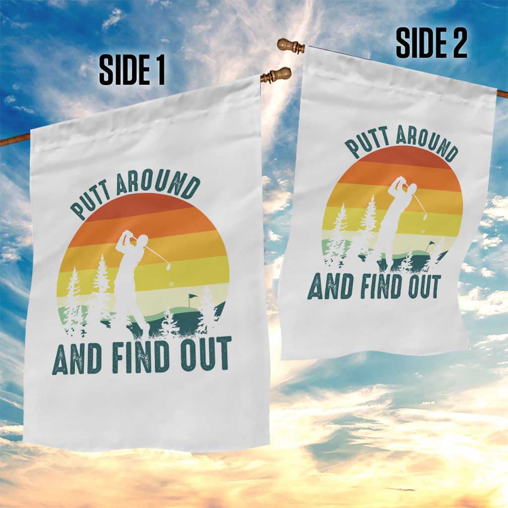 Putt Around And Find Out Garden Flag Funny Golf Player Gift - Wonder Print Shop