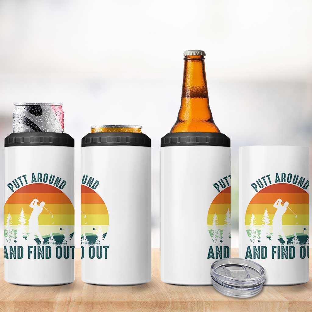 Putt Around And Find Out 4 in 1 Can Cooler Tumbler Funny Golf Player Gift - Wonder Print Shop