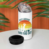 Putt Around And Find Out 4 in 1 Can Cooler Tumbler Funny Golf Player Gift - Wonder Print Shop