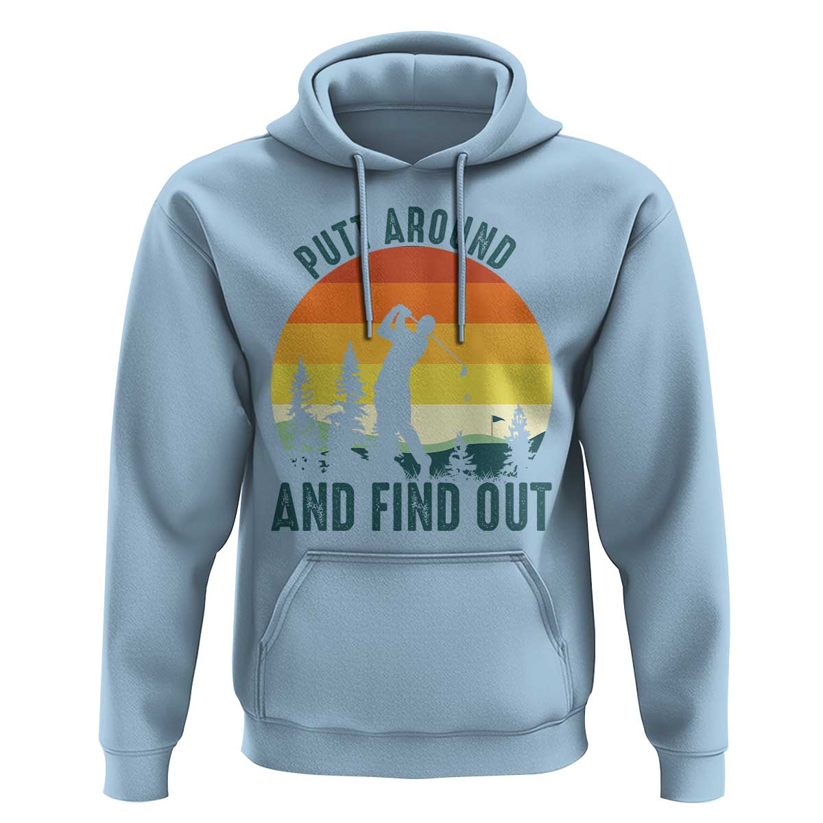Putt Around And Find Out Hoodie Funny Golf Player Gift - Wonder Print Shop