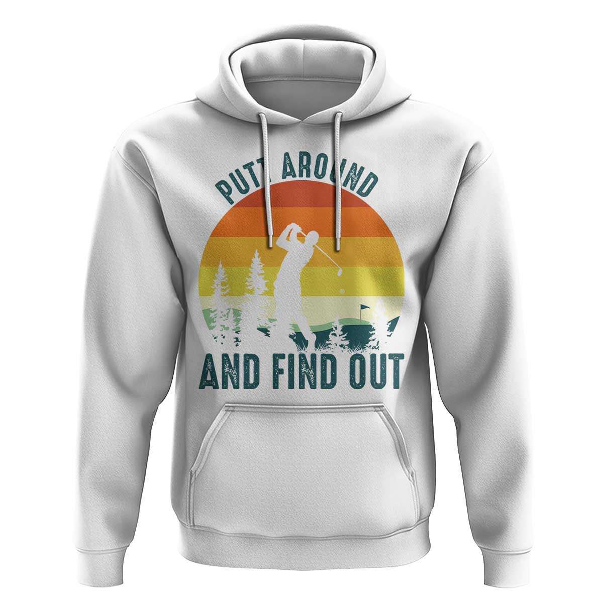 Putt Around And Find Out Hoodie Funny Golf Player Gift - Wonder Print Shop
