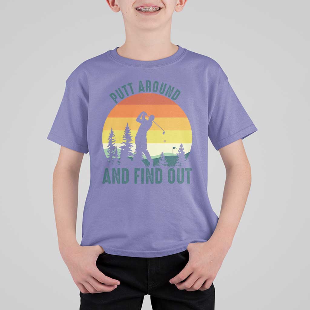 Putt Around And Find Out T Shirt For Kid Funny Golf Player Gift - Wonder Print Shop