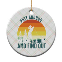 Putt Around And Find Out Ceramic Ornament Funny Golf Player Gift - Wonder Print Shop