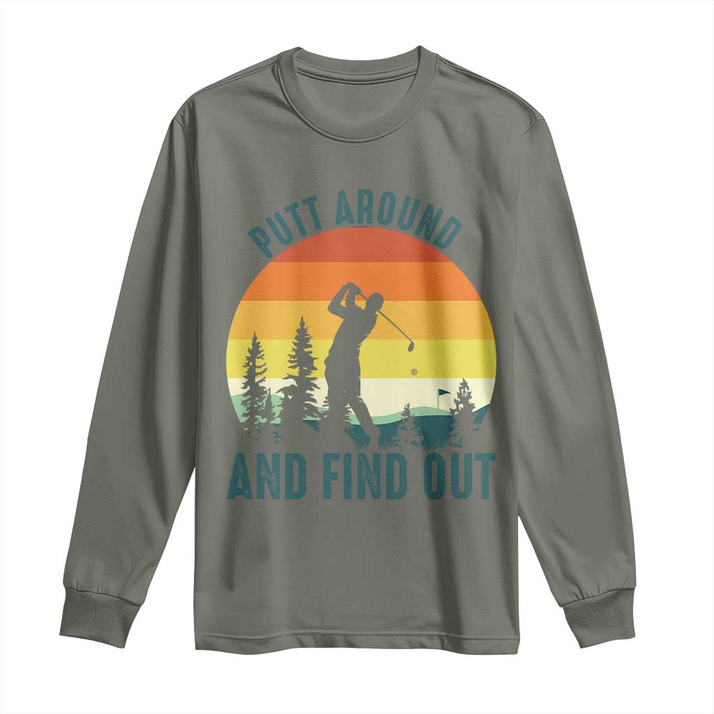 Putt Around And Find Out Long Sleeve Shirt Funny Golf Player Gift - Wonder Print Shop