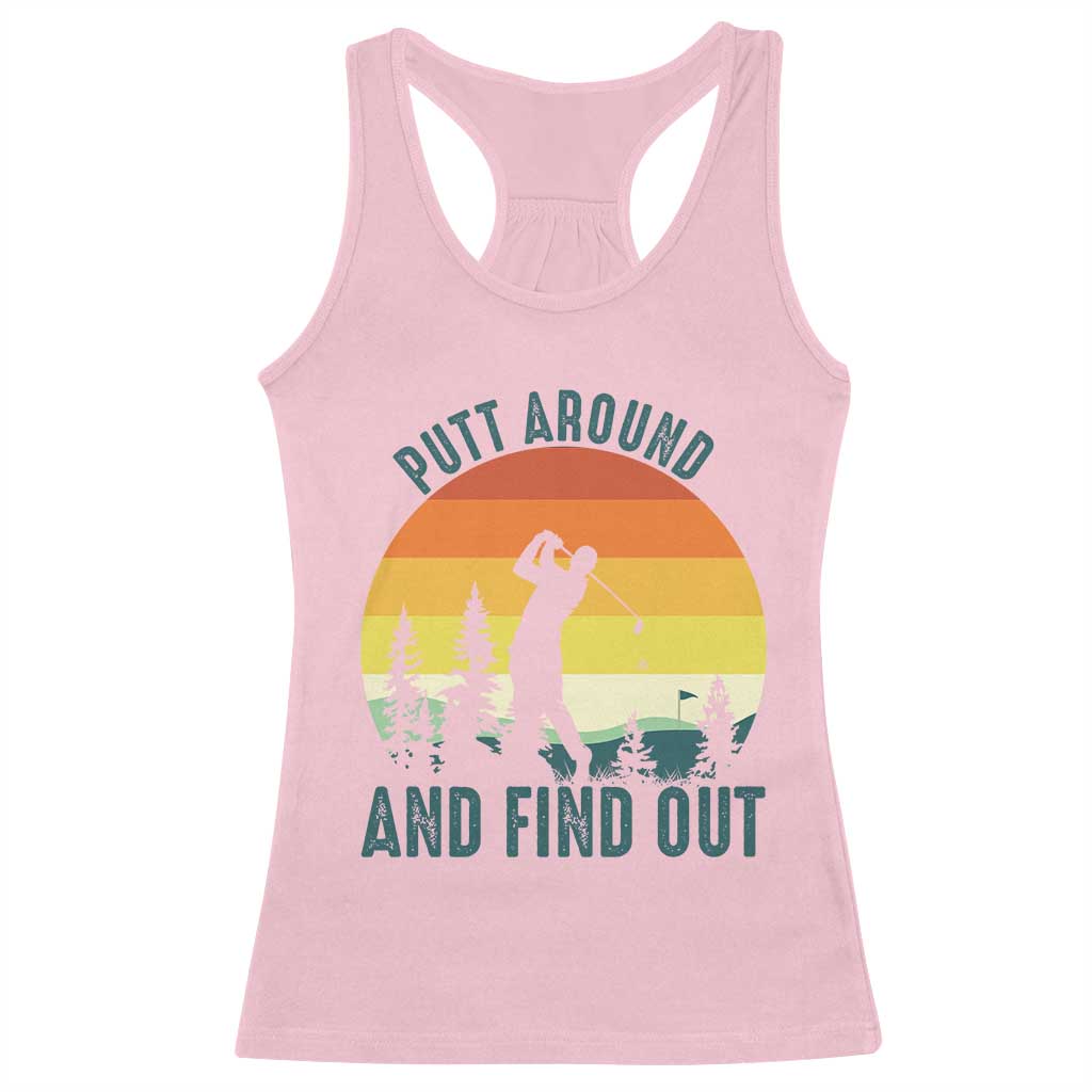 Putt Around And Find Out Racerback Tank Top Funny Golf Player Gift - Wonder Print Shop