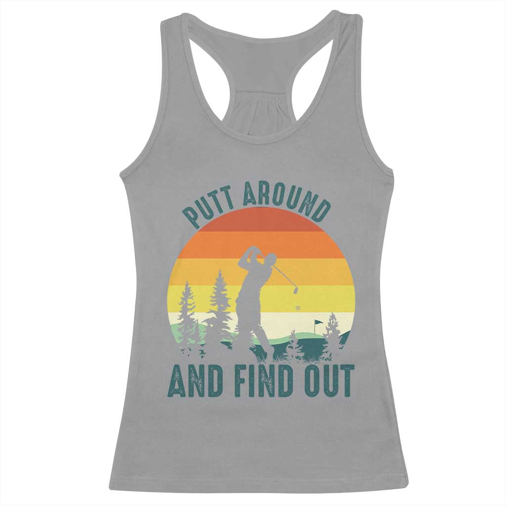 Putt Around And Find Out Racerback Tank Top Funny Golf Player Gift - Wonder Print Shop