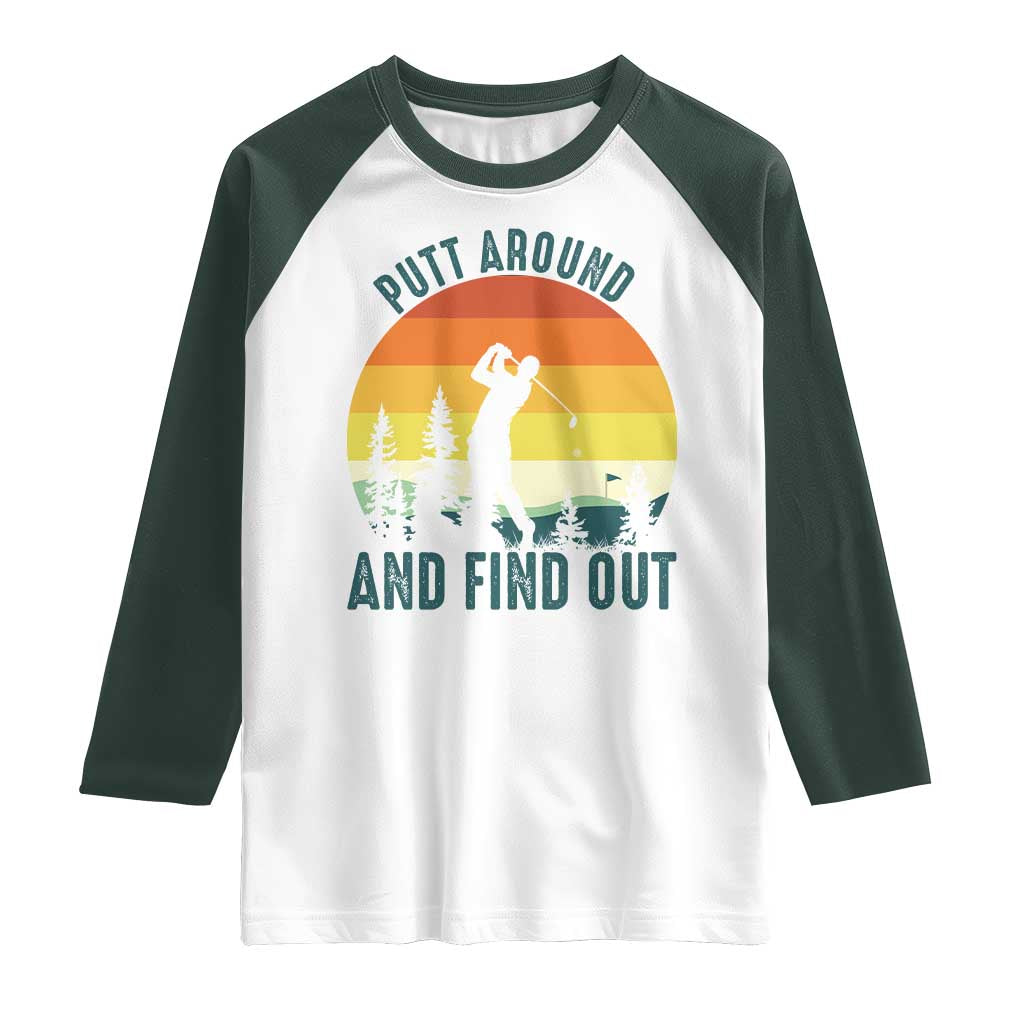 Putt Around And Find Out Raglan Shirt Funny Golf Player Gift - Wonder Print Shop