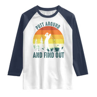 Putt Around And Find Out Raglan Shirt Funny Golf Player Gift - Wonder Print Shop