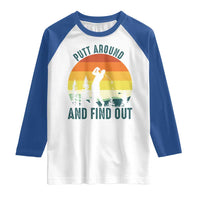 Putt Around And Find Out Raglan Shirt Funny Golf Player Gift - Wonder Print Shop