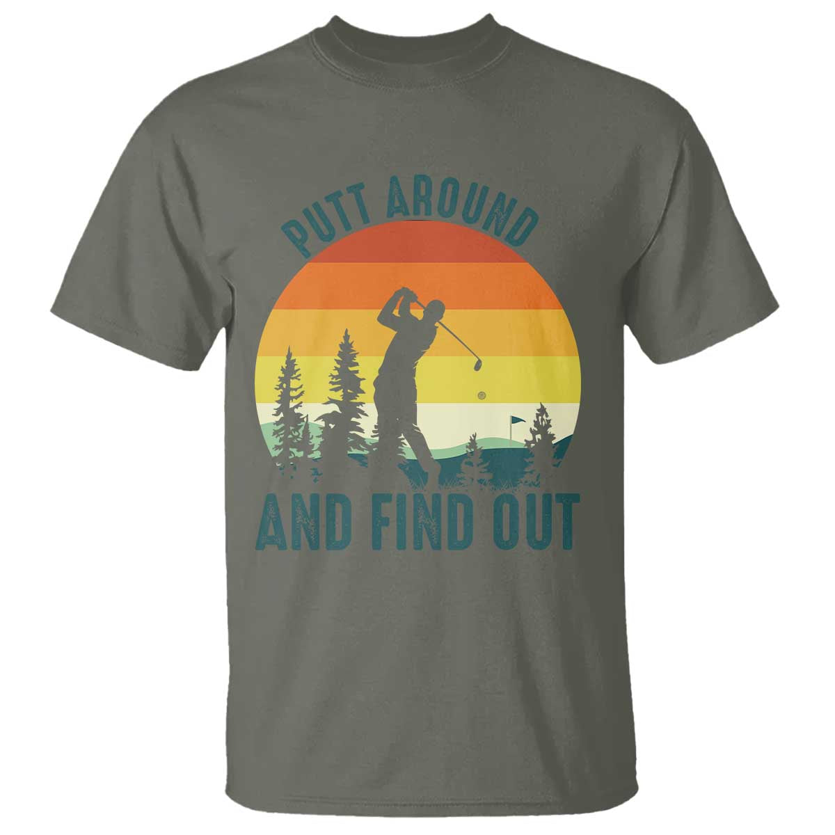 Putt Around And Find Out T Shirt Funny Golf Player Gift - Wonder Print Shop