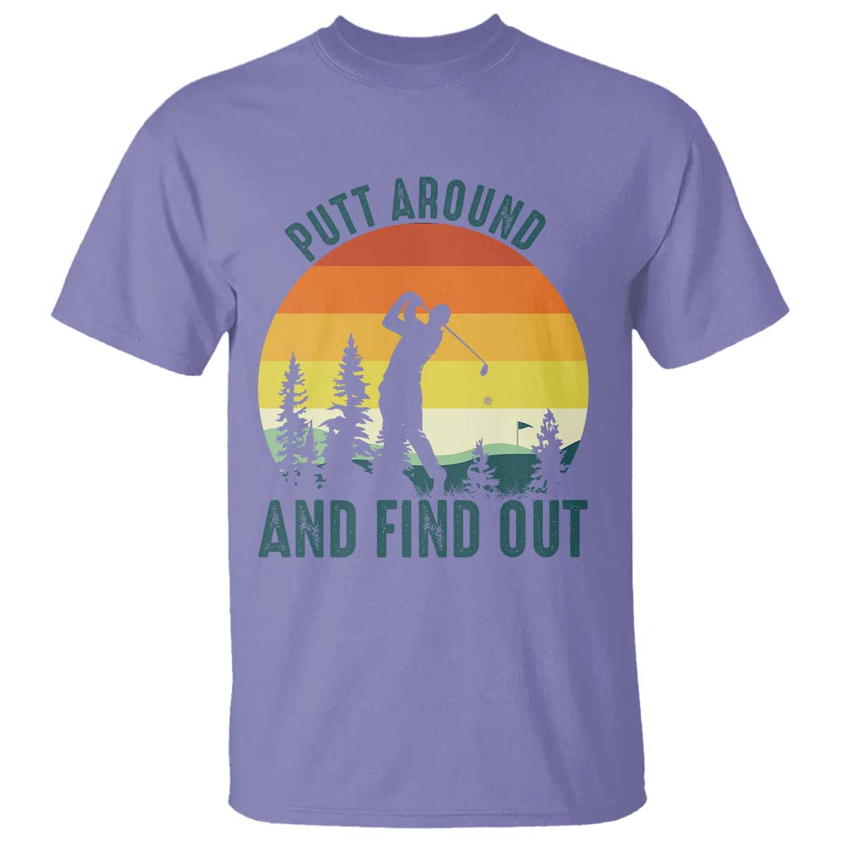 Putt Around And Find Out T Shirt Funny Golf Player Gift - Wonder Print Shop