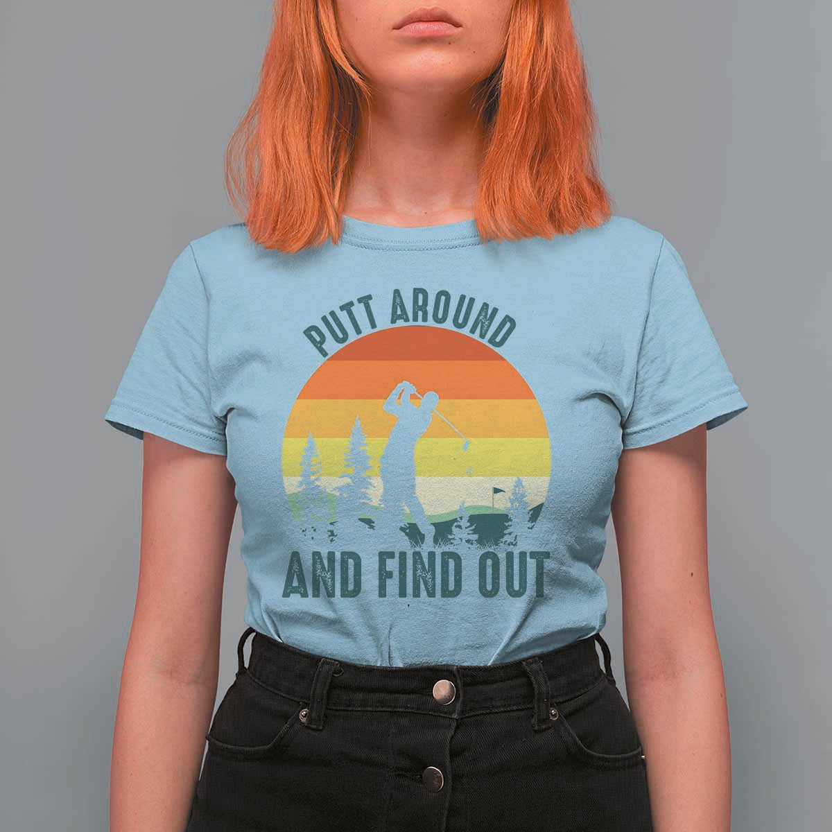 Putt Around And Find Out T Shirt For Women Funny Golf Player Gift - Wonder Print Shop