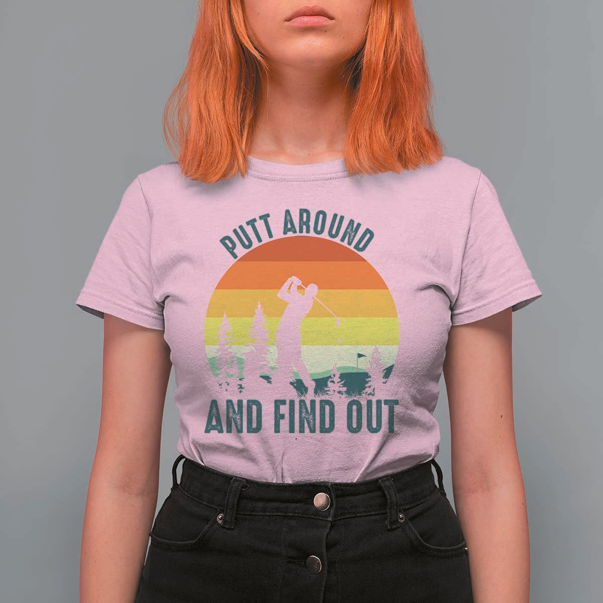 Putt Around And Find Out T Shirt For Women Funny Golf Player Gift - Wonder Print Shop