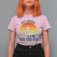 Putt Around And Find Out T Shirt For Women Funny Golf Player Gift - Wonder Print Shop