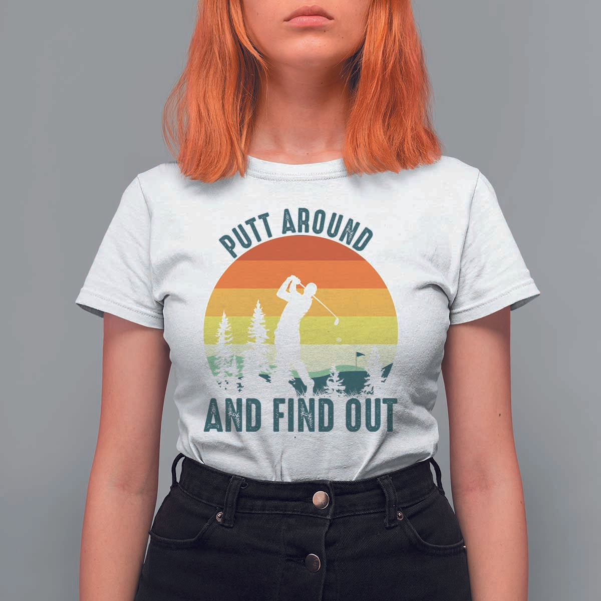 Putt Around And Find Out T Shirt For Women Funny Golf Player Gift - Wonder Print Shop