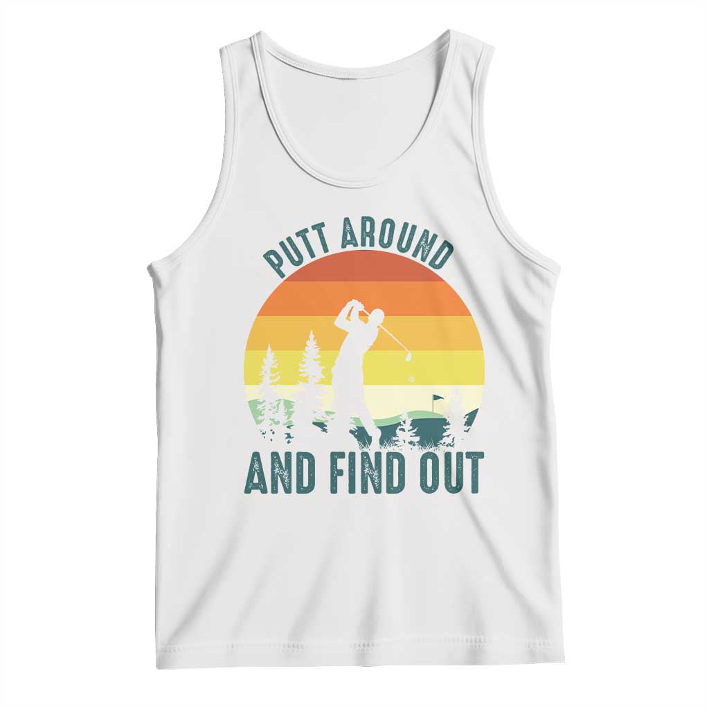 Putt Around And Find Out Tank Top Funny Golf Player Gift - Wonder Print Shop
