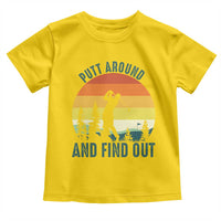Putt Around And Find Out Toddler T Shirt Funny Golf Player Gift - Wonder Print Shop