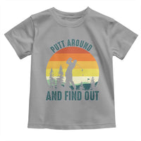 Putt Around And Find Out Toddler T Shirt Funny Golf Player Gift - Wonder Print Shop