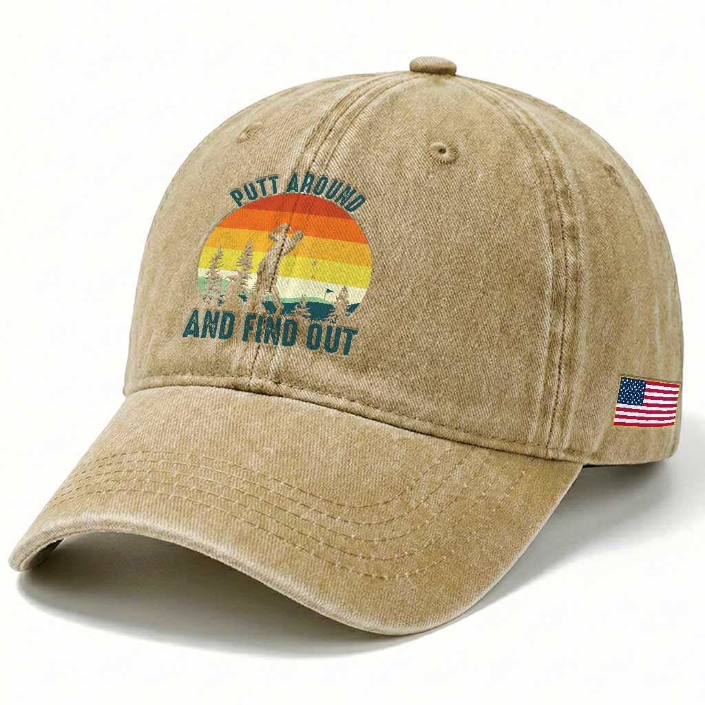 Putt Around And Find Out Washed Cotton Baseball Cap Funny Golf Player Gift