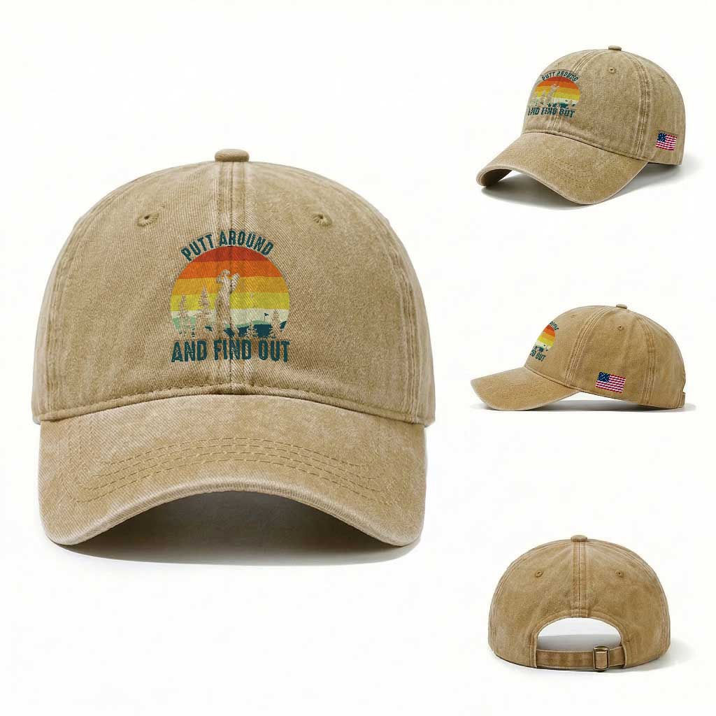 Putt Around And Find Out Washed Cotton Baseball Cap Funny Golf Player Gift