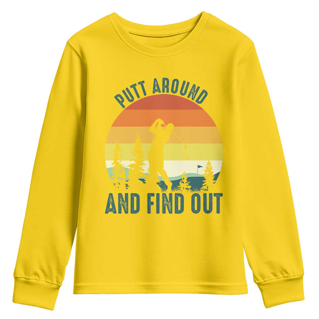 Putt Around And Find Out Youth Sweatshirt Funny Golf Player Gift - Wonder Print Shop