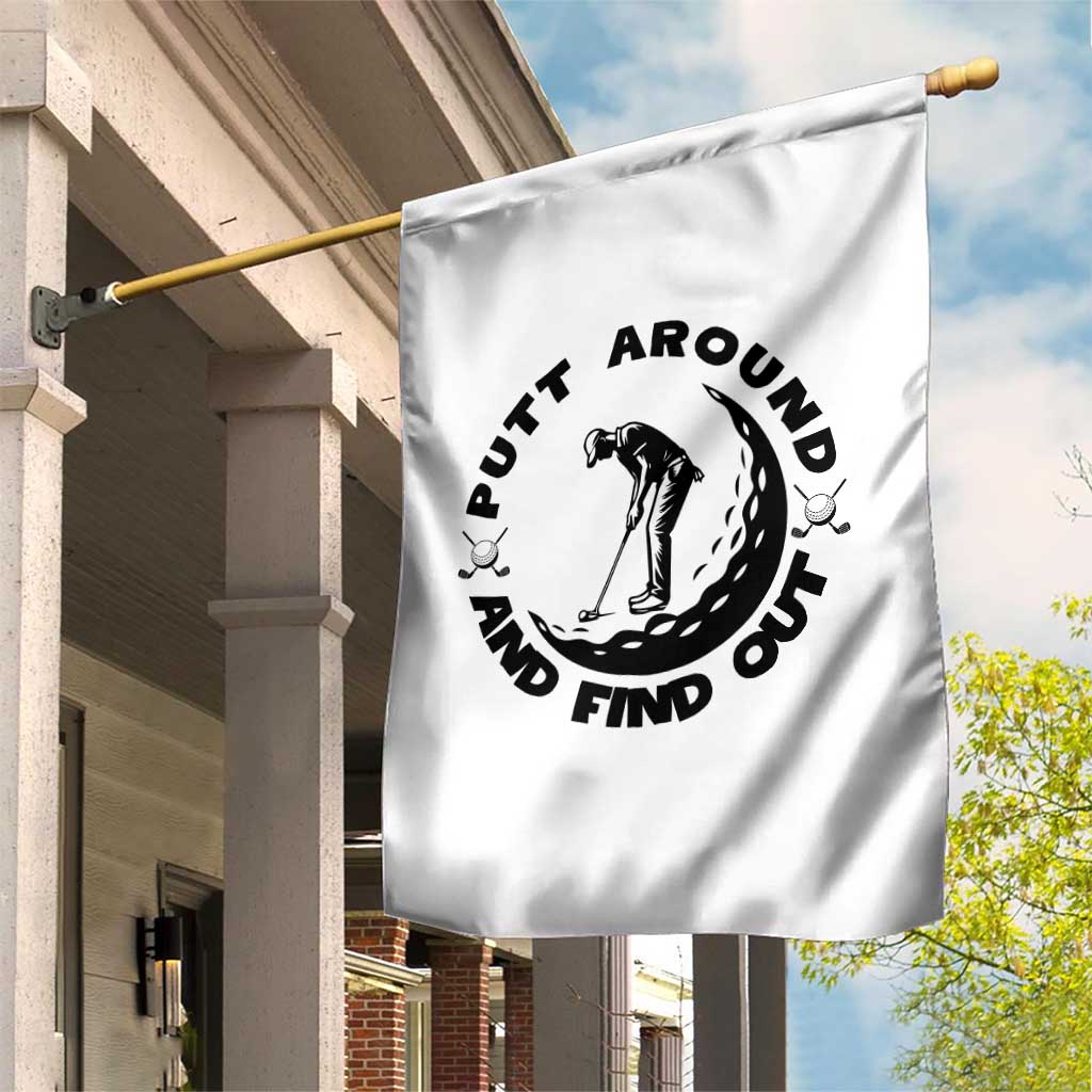 Putt Around And Find Out Garden Flag Funny Golf Lover Gift - Wonder Print Shop