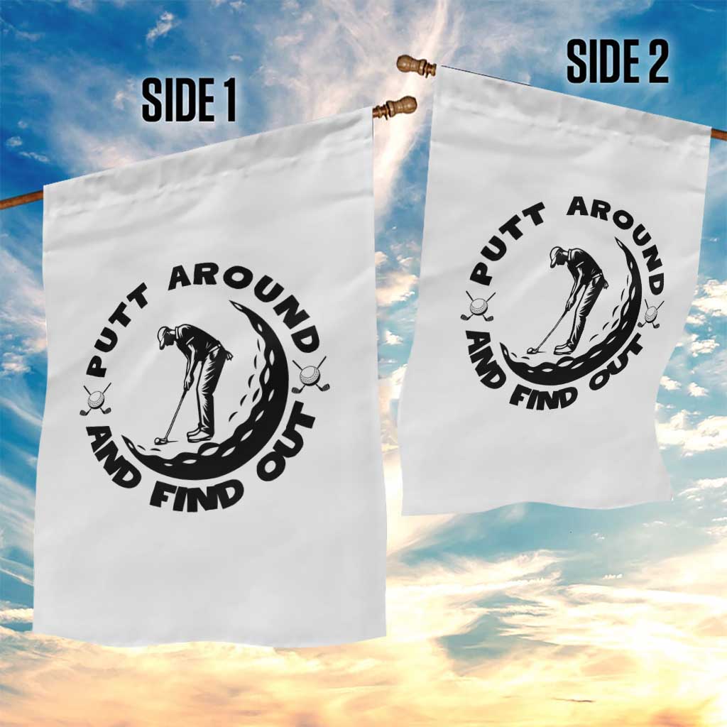 Putt Around And Find Out Garden Flag Funny Golf Lover Gift - Wonder Print Shop