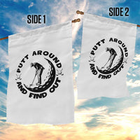 Putt Around And Find Out Garden Flag Funny Golf Lover Gift - Wonder Print Shop