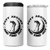 Putt Around And Find Out 4 in 1 Can Cooler Tumbler Funny Golf Lover Gift - Wonder Print Shop