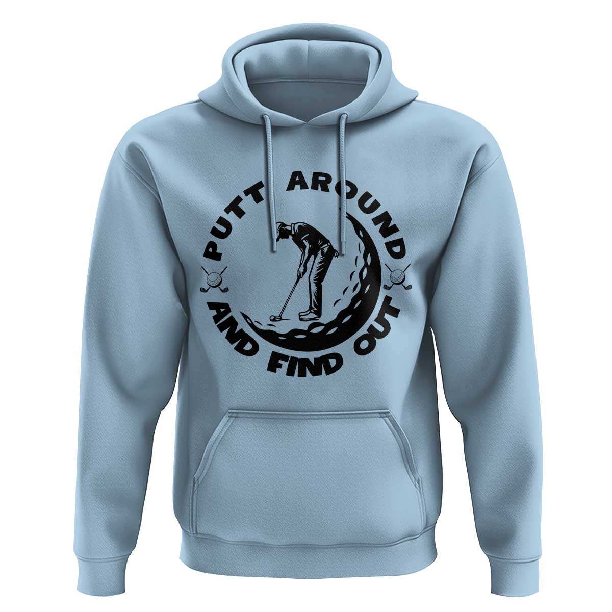 Putt Around And Find Out Hoodie Funny Golf Lover Gift - Wonder Print Shop
