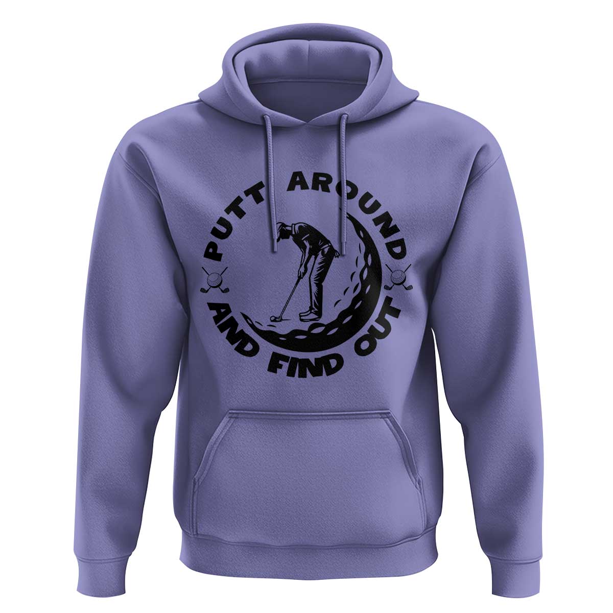 Putt Around And Find Out Hoodie Funny Golf Lover Gift - Wonder Print Shop