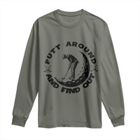 Putt Around And Find Out Long Sleeve Shirt Funny Golf Lover Gift - Wonder Print Shop