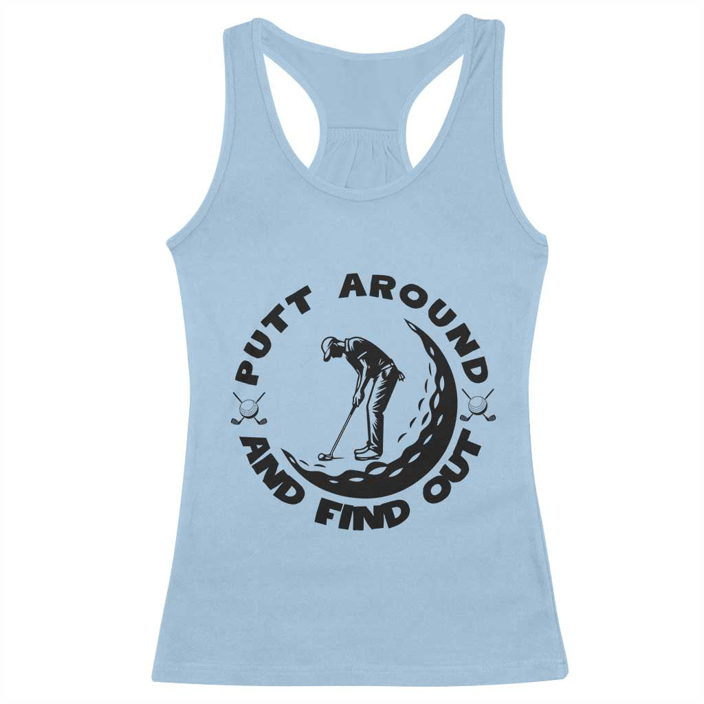 Putt Around And Find Out Racerback Tank Top Funny Golf Lover Gift - Wonder Print Shop