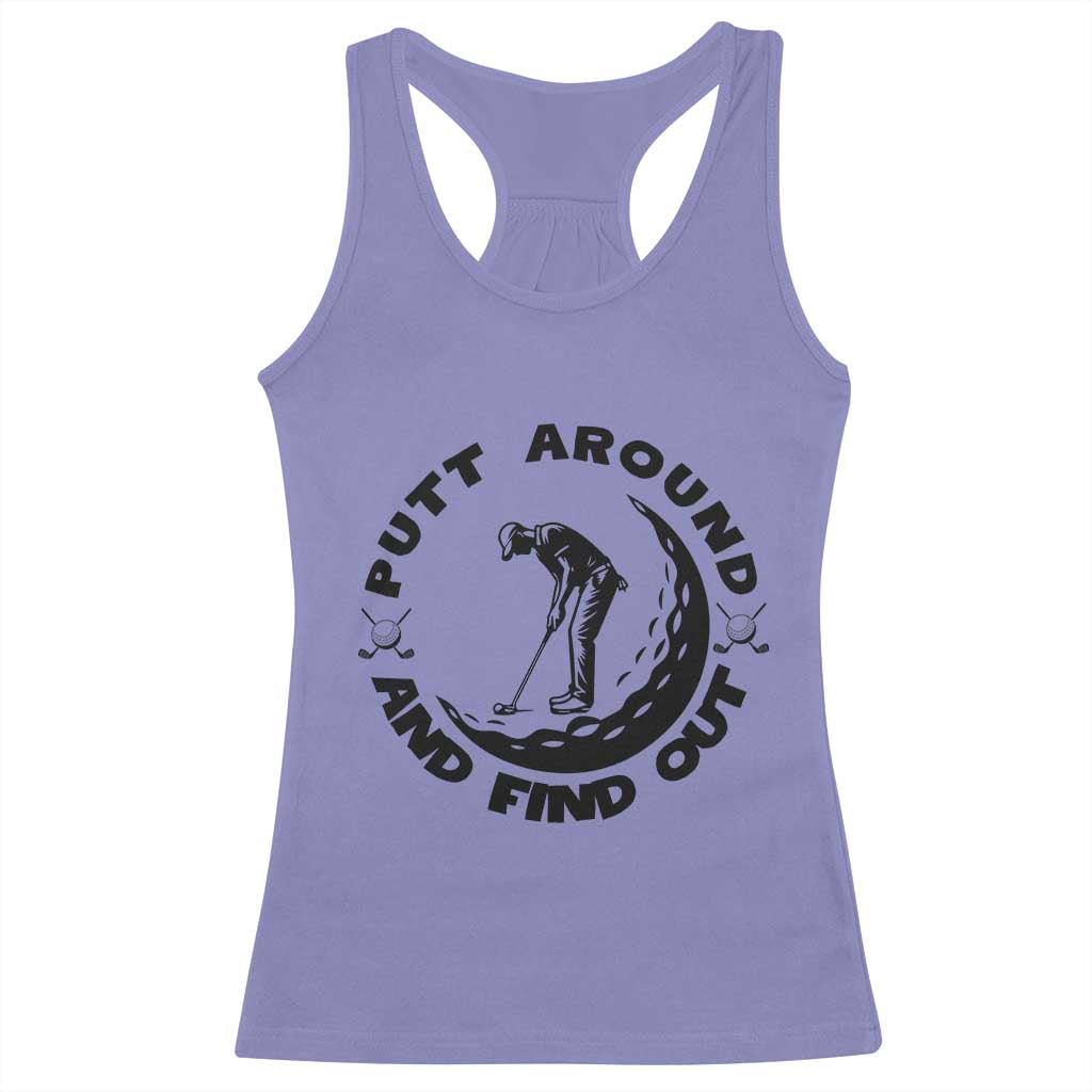 Putt Around And Find Out Racerback Tank Top Funny Golf Lover Gift - Wonder Print Shop