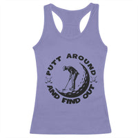 Putt Around And Find Out Racerback Tank Top Funny Golf Lover Gift - Wonder Print Shop