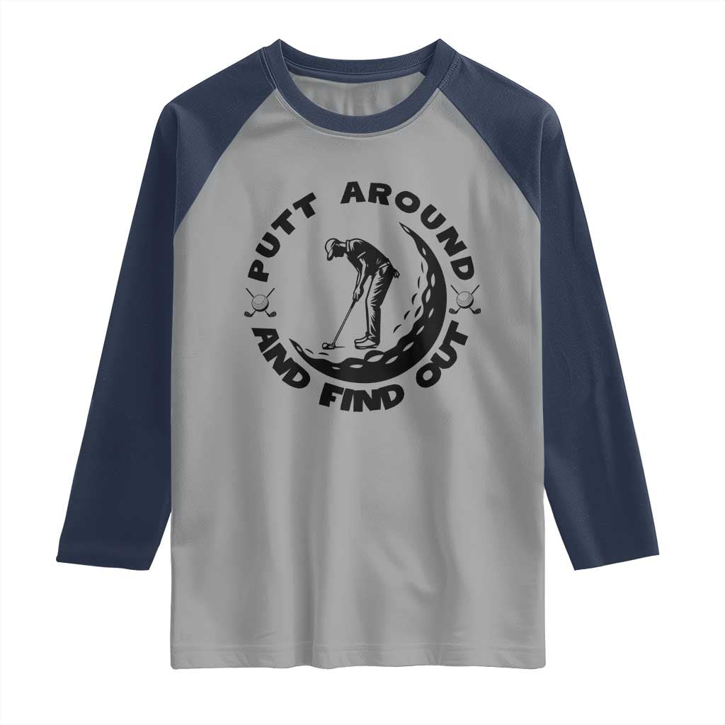 Putt Around And Find Out Raglan Shirt Funny Golf Lover Gift - Wonder Print Shop