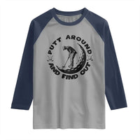 Putt Around And Find Out Raglan Shirt Funny Golf Lover Gift - Wonder Print Shop