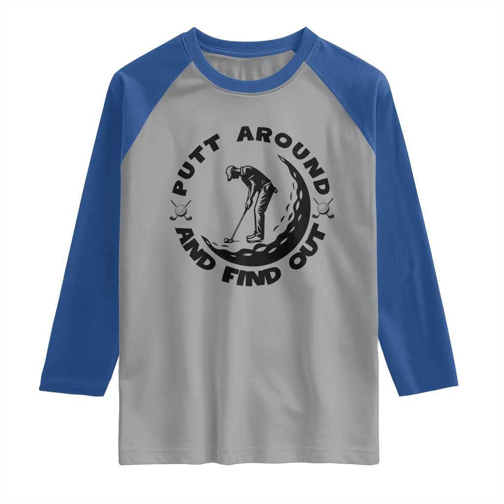 Putt Around And Find Out Raglan Shirt Funny Golf Lover Gift - Wonder Print Shop