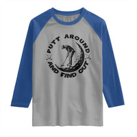 Putt Around And Find Out Raglan Shirt Funny Golf Lover Gift - Wonder Print Shop