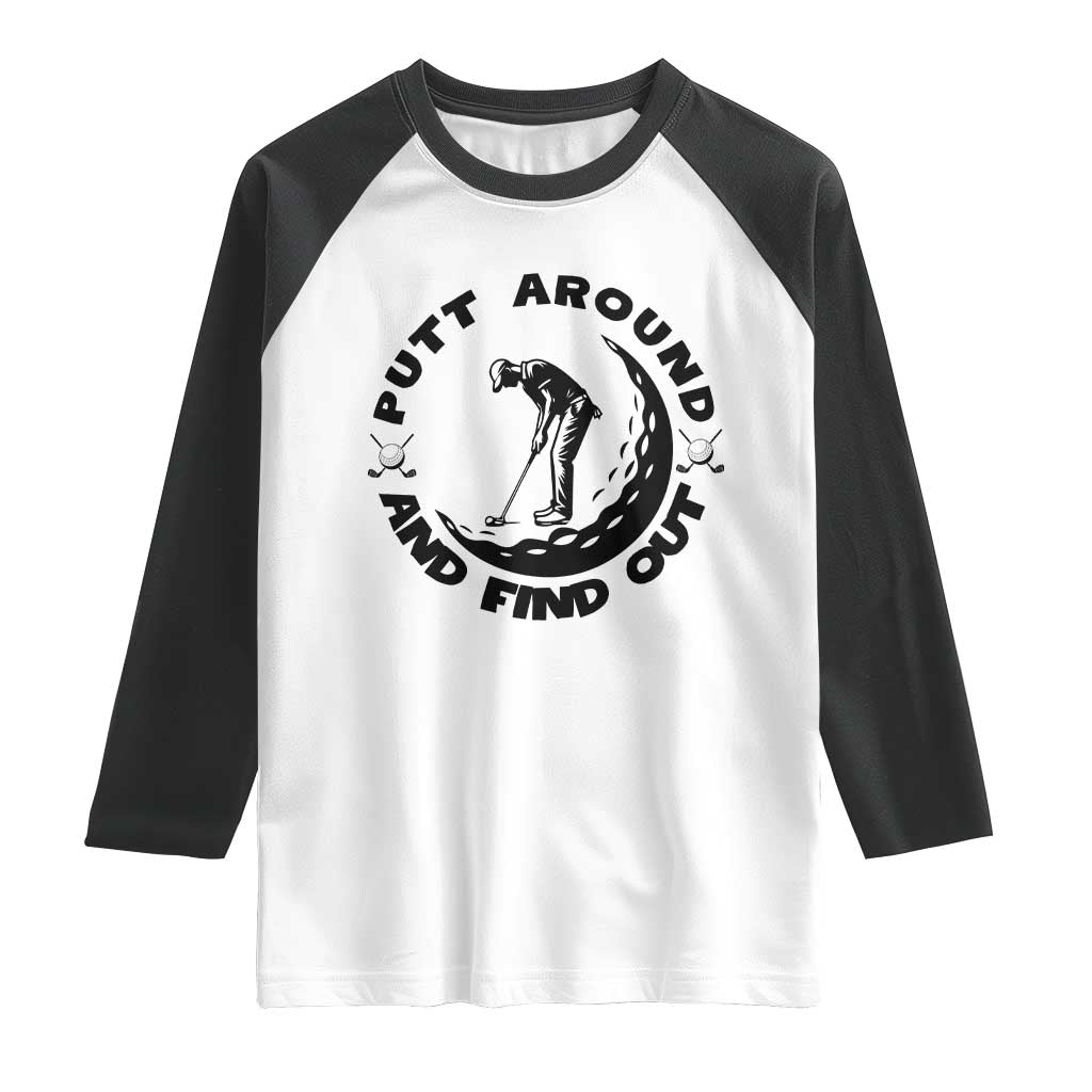 Putt Around And Find Out Raglan Shirt Funny Golf Lover Gift - Wonder Print Shop