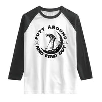 Putt Around And Find Out Raglan Shirt Funny Golf Lover Gift - Wonder Print Shop