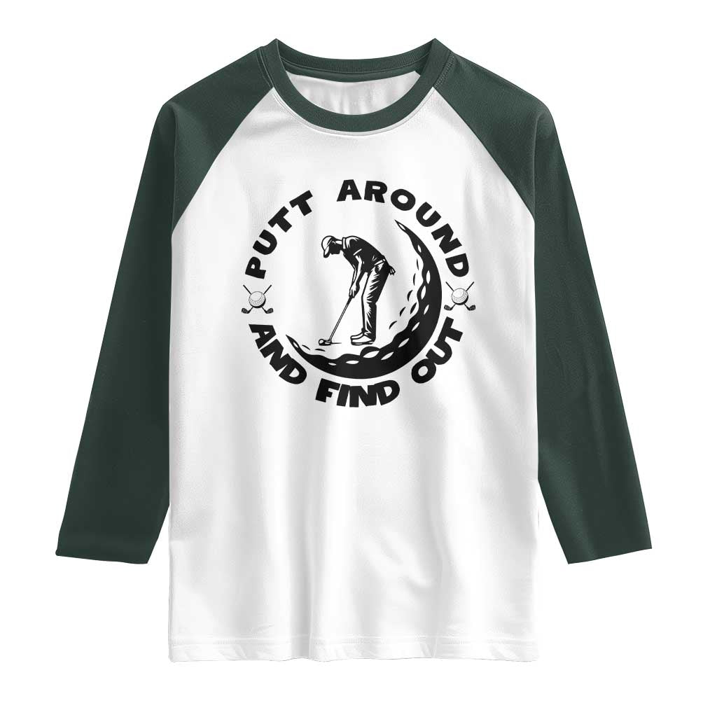 Putt Around And Find Out Raglan Shirt Funny Golf Lover Gift - Wonder Print Shop