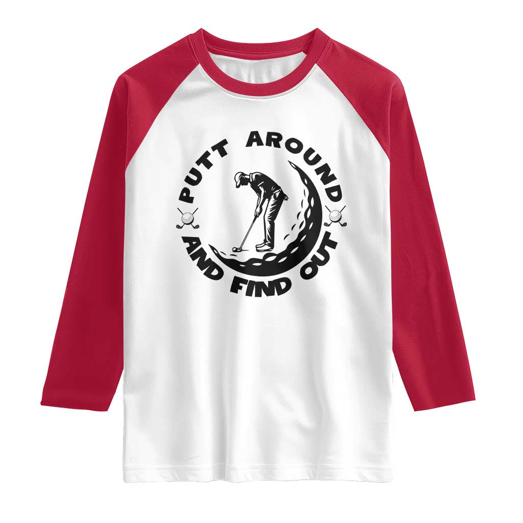 Putt Around And Find Out Raglan Shirt Funny Golf Lover Gift - Wonder Print Shop