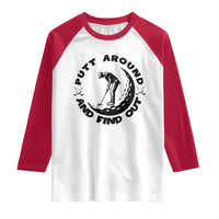 Putt Around And Find Out Raglan Shirt Funny Golf Lover Gift - Wonder Print Shop