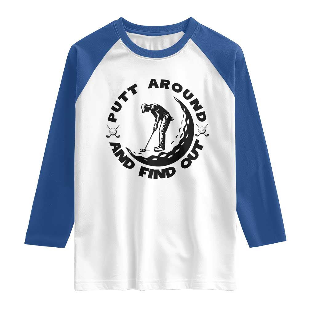 Putt Around And Find Out Raglan Shirt Funny Golf Lover Gift - Wonder Print Shop