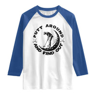 Putt Around And Find Out Raglan Shirt Funny Golf Lover Gift - Wonder Print Shop