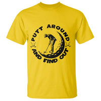 Putt Around And Find Out T Shirt Funny Golf Lover Gift - Wonder Print Shop