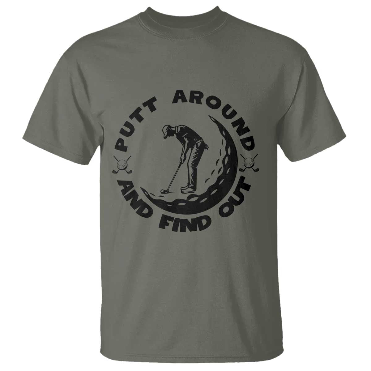 Putt Around And Find Out T Shirt Funny Golf Lover Gift - Wonder Print Shop