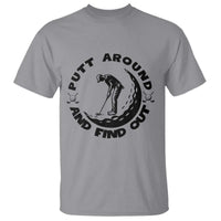 Putt Around And Find Out T Shirt Funny Golf Lover Gift - Wonder Print Shop